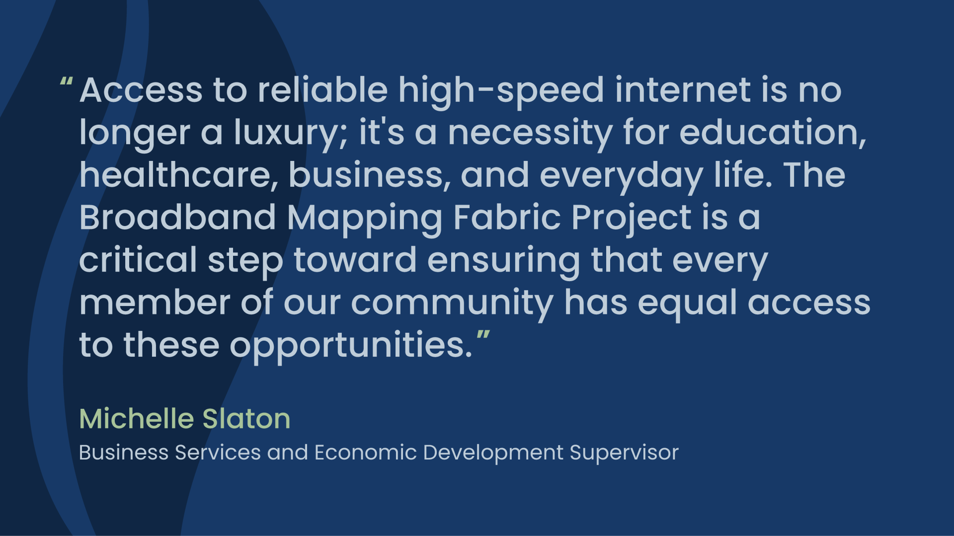 Access to High Speed Internet is a Necessity Quote by Michelle Slaton